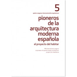 V Congreso Nacional Pioneros de la Arquitectura Moderna Española: El proyecto del habitar